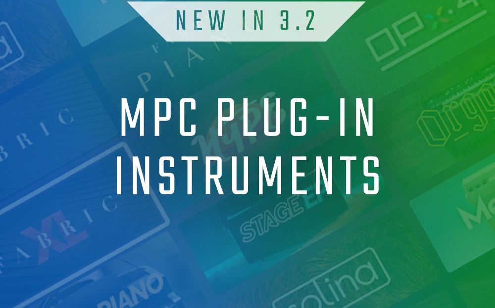 New in 3.2 - MPC Plugin Instruments